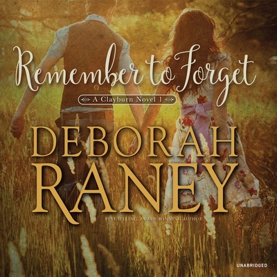 Remember to Forget - Raney, Deborah, and Lancelot, Julie (Read by)