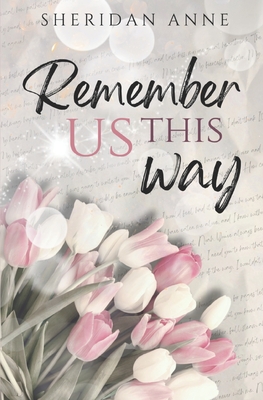 Remember Us This Way - Anne, Sheridan