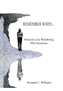 Remember When...: Memoirs of a Wandering Mid American