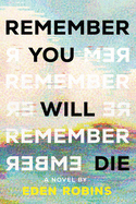 Remember You Will Die: A Novel