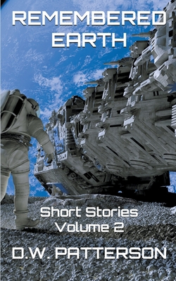 Remembered Earth Short Stories - Patterson, D W