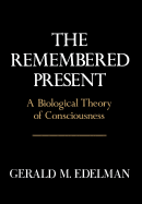 Remembered Present: A Biological Theory of Consciousness