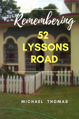 Remembering 52 Lyssons Road - Thomas, Michael