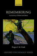 Remembering: An Activity of Mind and Brain