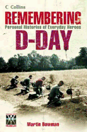 Remembering D-Day: Personal Histories of Everyday Heroes