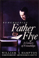 Remembering Father Flye: A Century of Friendships