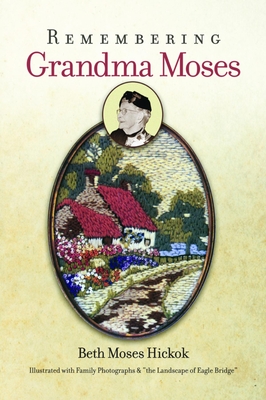 Remembering Grandma Moses - Hickok, Beth