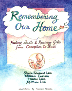 Remembering Home: Healing Hurts & Receiving Gifts from Conception to Birth - Linn, Dennis, and Linn, Sheila F, and Linn, Matthew