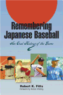 Remembering Japanese Baseball: An Oral History of the Game