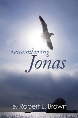 Remembering Jonas - Brown, Robert L