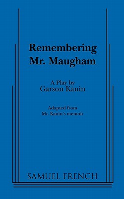 Remembering Mr. Maugham - Kanin, Garson
