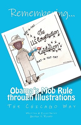 Remembering Obama's Mob Rule through Illustrations: The Chicago Way - Conley, Vicki (Editor), and Rikard, George V