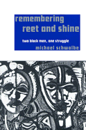 Remembering Reet and Shine: Two Black Men, One Struggle