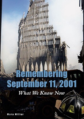 Remembering September 11, 2001: What We Know Now - Miller, Mara