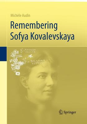 Remembering Sofya Kovalevskaya - Audin, Michle