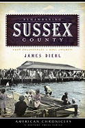 Remembering Sussex County:: From Zwaanendael to King Chicken