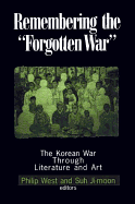 Remembering the "Forgotten War": The Korean War Through Literature and Art