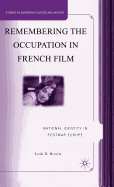 Remembering the Occupation in French Film: National Identity in Postwar Europe