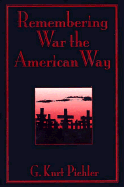 Remembering War the American Way