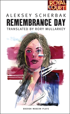 Remembrance Day - Scherbak, Aleksey, and Mullarkey, Rory (Translated by)