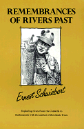 Remembrances of Rivers Past - Schwiebert, Ernest