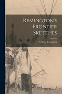 Remington's Frontier Sketches