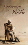 Reminiscences of a Bachelor