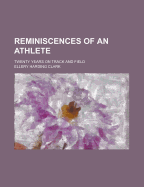 Reminiscences of an Athlete: Twenty Years on Track and Field