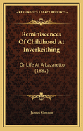 Reminiscences of Childhood at Inverkeithing: Or Life at a Lazaretto (1882)