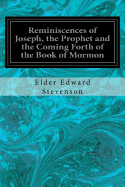 Reminiscences of Joseph, the Prophet and the Coming Forth of the Book of Mormon: Illustrated