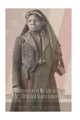 Reminiscences of My Life in Camp with the 33D United States Colored Troops, Late - Taylor, Susie King