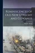 Reminiscences of old New Utrecht and Gowanus
