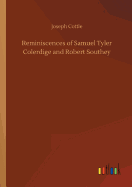 Reminiscences of Samuel Tyler Colerdige and Robert Southey