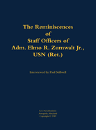 Reminiscences of Staff Officers of Adm. Elmo R. Zumwalt Jr., USN (Ret.)