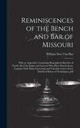 Reminiscences of the Bench and Bar of Missouri: With an Appendix, Containing Biographical Sketches of Nearly All of the Judges and Lawyers Who Have Passed Away, Together With Many Interesting and Valuable Letters Never Published Before of Washington, Jeff