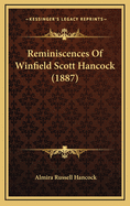 Reminiscences Of Winfield Scott Hancock (1887)