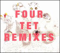 Remixes - Four Tet