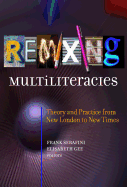 Remixing Multiliteracies: Theory and Practice from New London to New Times