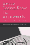Remote Coding...Know the Requirements: Guidance for Succeeding as a Remote Coder.