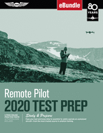 Remote Pilot Test Prep 2020: Study & Prepare: Pass Your Test and Know What Is Essential to Safely Operate an Unmanned Aircraft from the Most Trusted Source in Aviation Training (Ebundle)