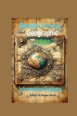 Remote Sensing and Geographic Information Systems: 2024 - Sario, Azhar Ul Haque