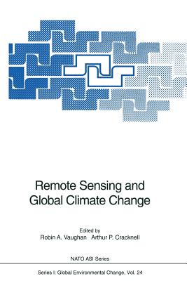 Remote Sensing and Global Climate Change - Vaughan, Robin A (Editor), and Cracknell, Arthur P (Editor)