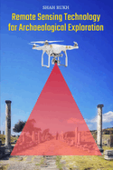 Remote Sensing Technology for Archaeological Exploration