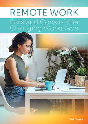 Remote Work: Pros and Cons of the Changing Workplace - Snyder, Gail