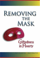 Removing the Mask: Giftedness in Poverty - Slocumb, Paul D., and Payne, Ruby K.