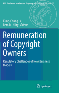Remuneration of Copyright Owners: Regulatory Challenges of New Business Models