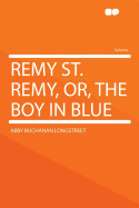 Remy St. Remy, Or, the Boy in Blue