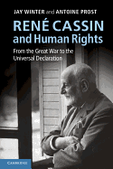 Ren Cassin and Human Rights: From the Great War to the Universal Declaration