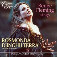 Renée Fleming sings Rosmonda d'Inghilterra - Alastair Miles (vocals); Bruce Ford (vocals); Diana Montague (vocals); Nelly Miricioiu (vocals); Renée Fleming (soprano);...