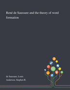Ren? De Saussure and the Theory of Word Formation